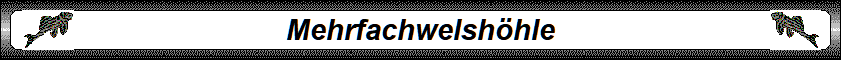 Mehrfachwelshhle